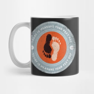 Today is Measure Your Feet Day Mug